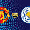 Leicester City  Manchester United
